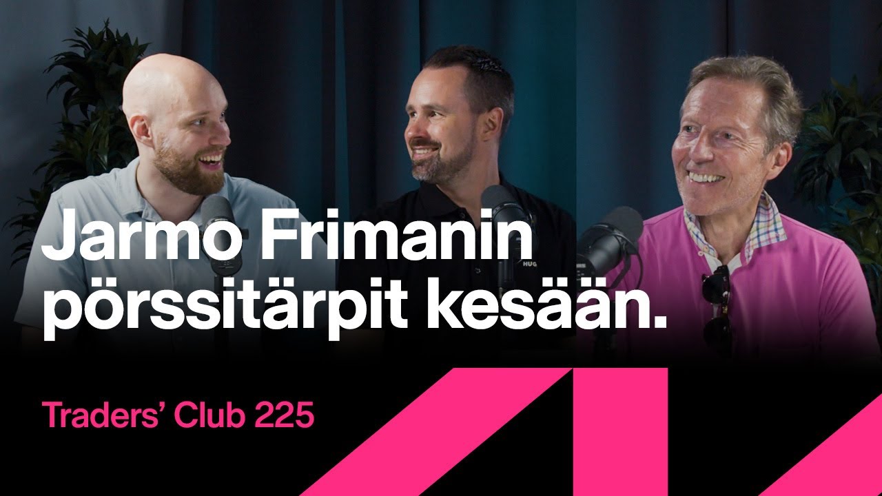 Jarmo Frimanin pörssitärpit kesään | Traders' Club 225