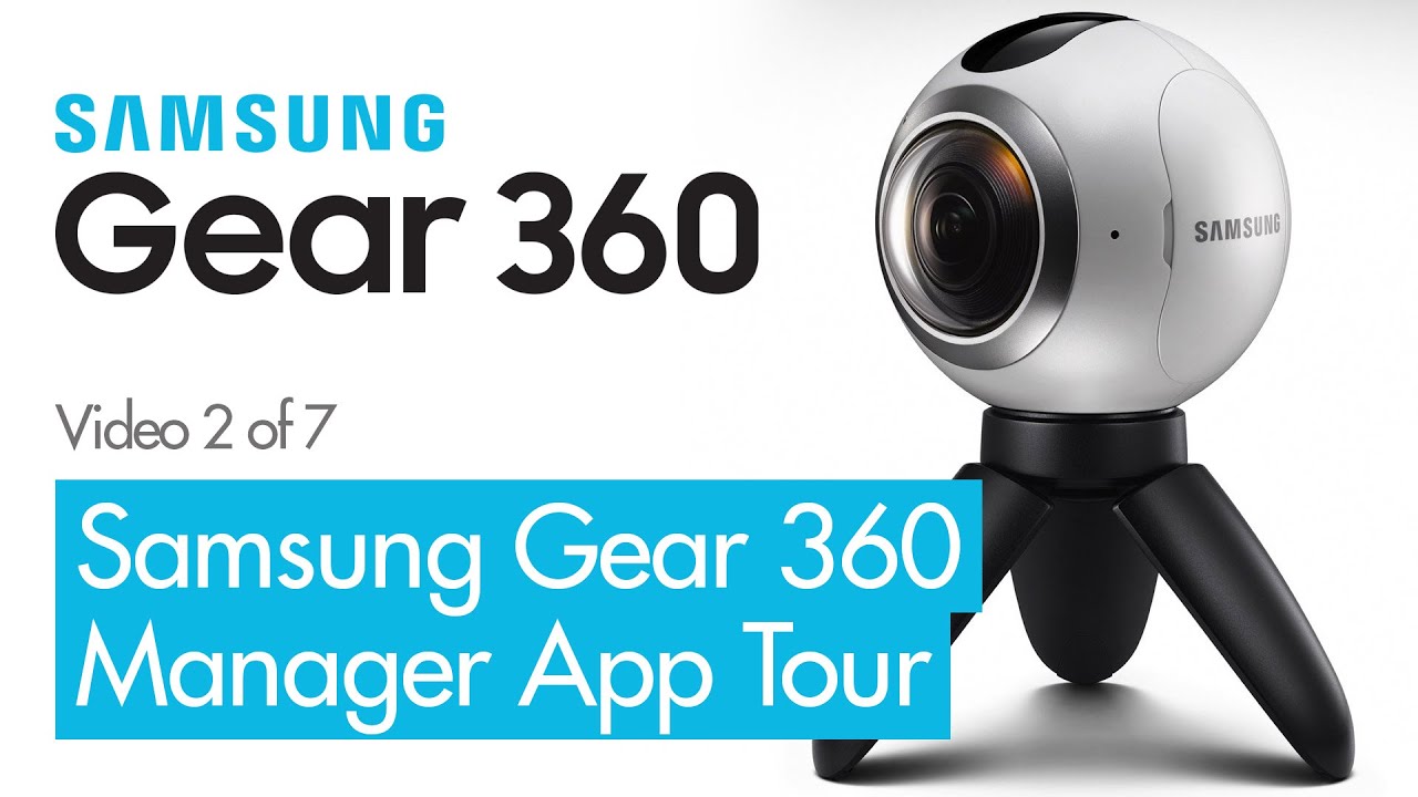 Samsung Gear 360 Manager App Tour - 360 VR Video Review