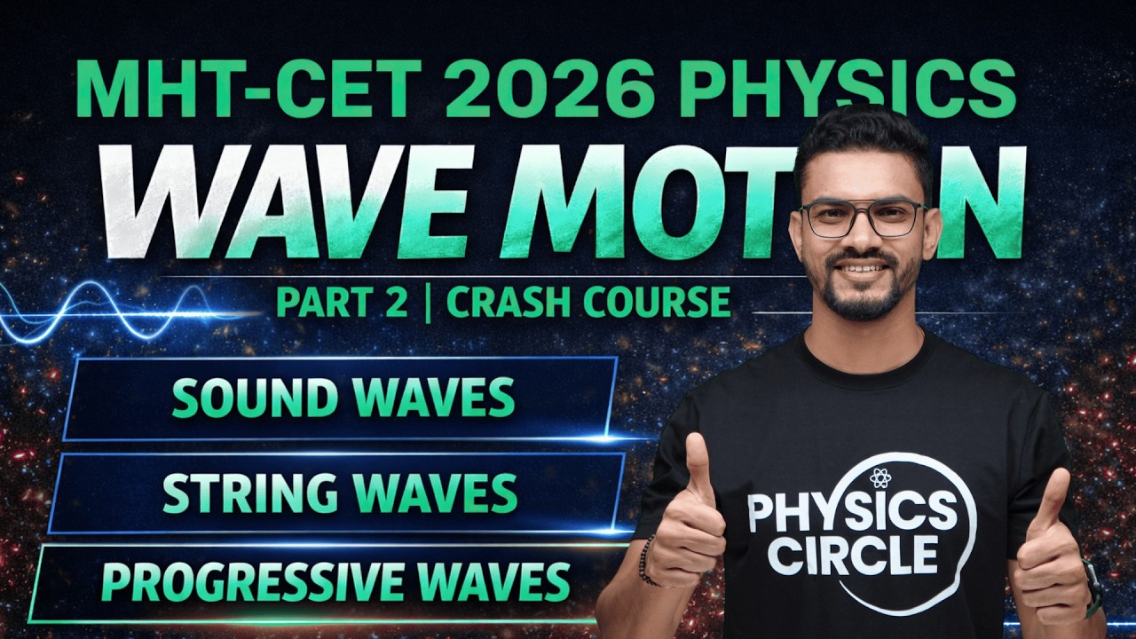 MHT-CET Physics LIVE: Wave Motion Part 2 | String + sound-progressive wave + PYQs