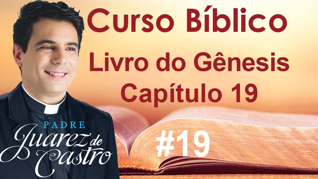 Curso Bíblico #19 - Gênesis Capítulo 19 - Pecado de Sodoma, Família de Ló - @padrejuarez