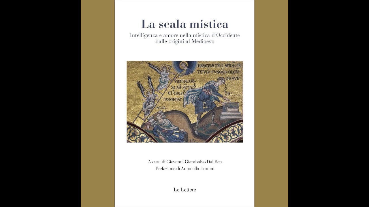 La scala mistica. Intelligenza e amore nella mistica d’Occidente dalle origini al Medioevo
