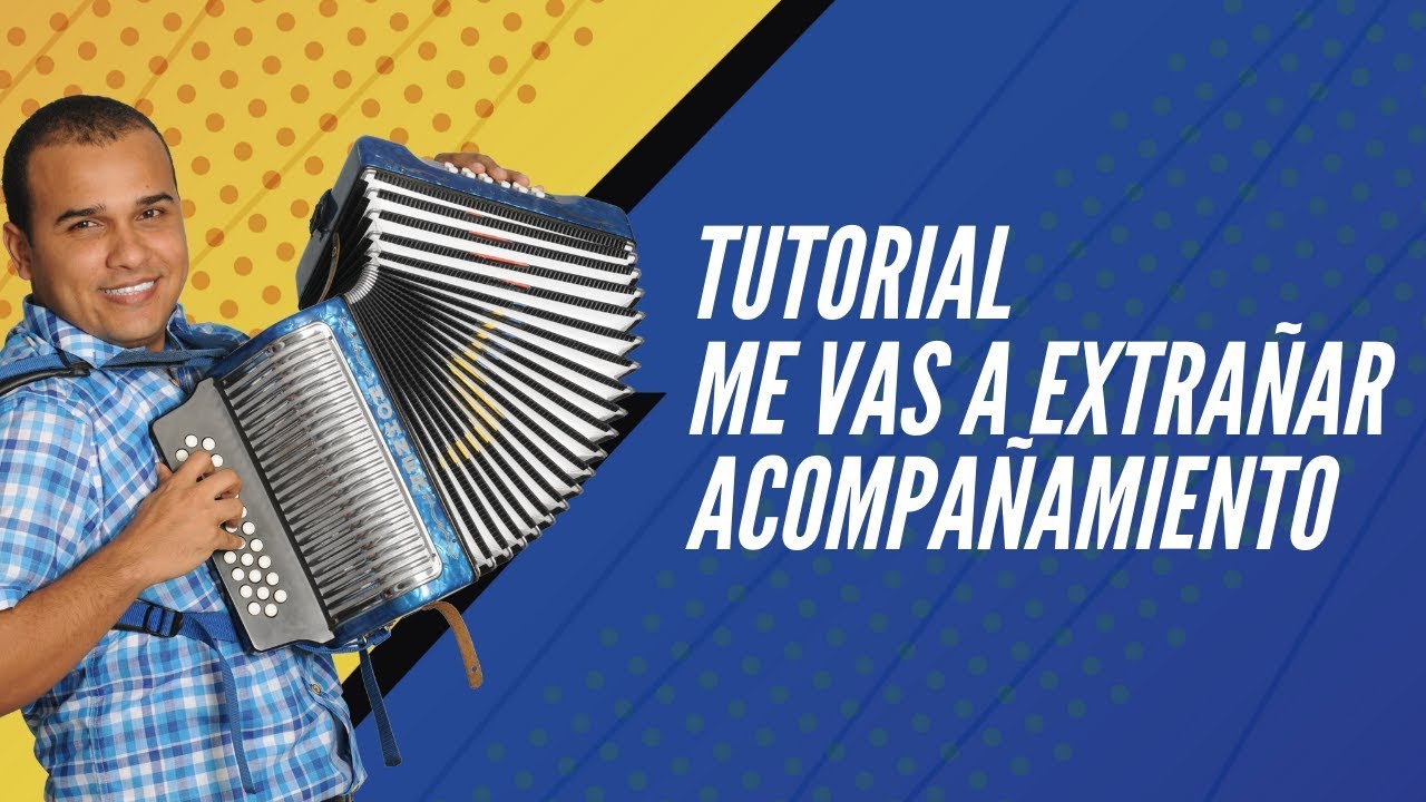 Me Vas A Extrañar | Acompañamiento | Tutorial Acordeon Vallenato | Clases de Acordeón Nota A Nota