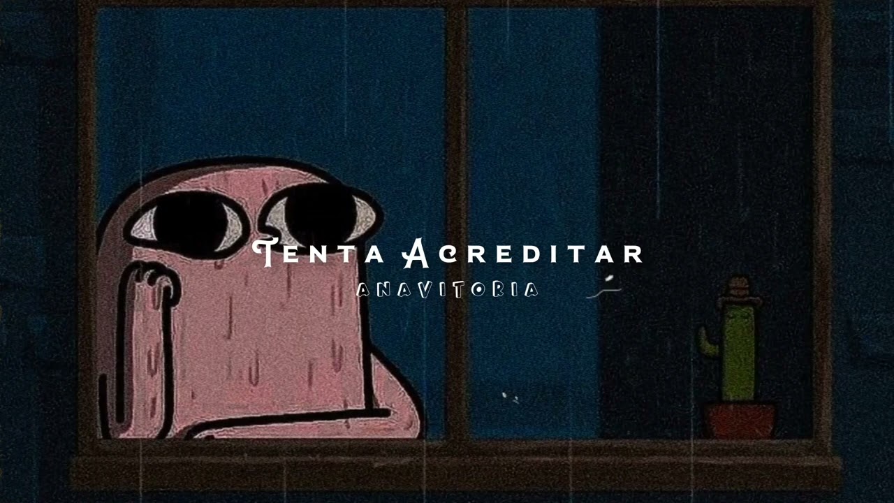 ANAVITÓRIA - Tenta Acreditar (s l o w e d + r e v e r b)