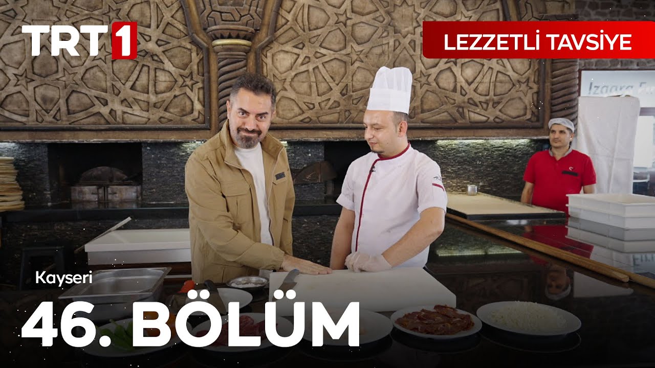 Lezzetli Tavsiye 46. B&ouml;l&uuml;m