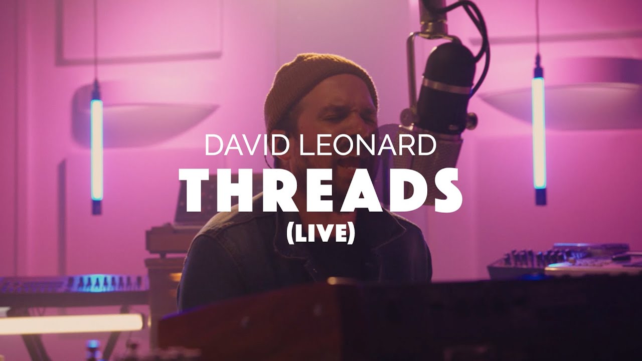David Leonard - Threads (Official Live Video)