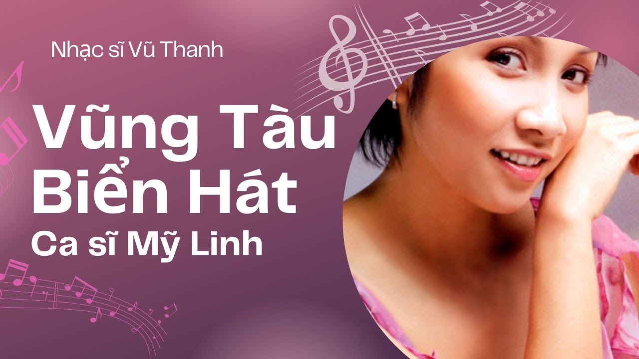 Vũng Tàu Biển Hát - Ca sĩ Mỹ Linh -  sáng tác nhạc sĩ Vũ Thanh