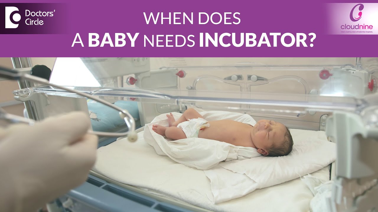 Care of a Premature Baby in an Incubator - Dr. Seema Gaonkar of Cloudnine Hospitals| Doctors' Circle