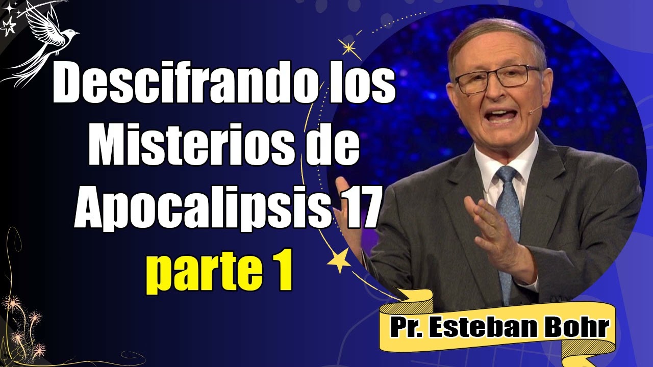 Descifrando los Misterios de Apocalipsis 17, parte 1 - Pr. Esteban Bohr   Impacto Profético