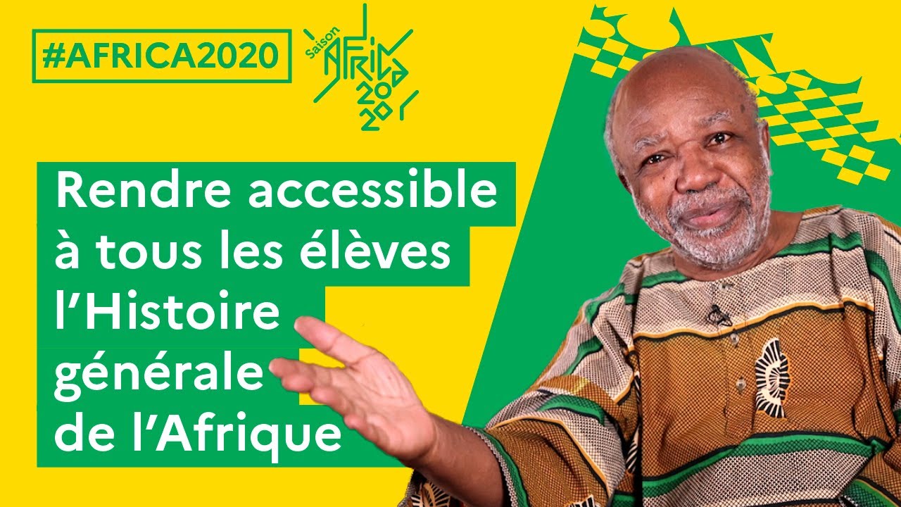 #AFRICA2020 : Elikia M'BOKOLO, rendre accessible &agrave; tous les &eacute;l&egrave;ves l&rsquo;Histoire g&eacute;n&eacute;rale de l&rsquo;Afrique