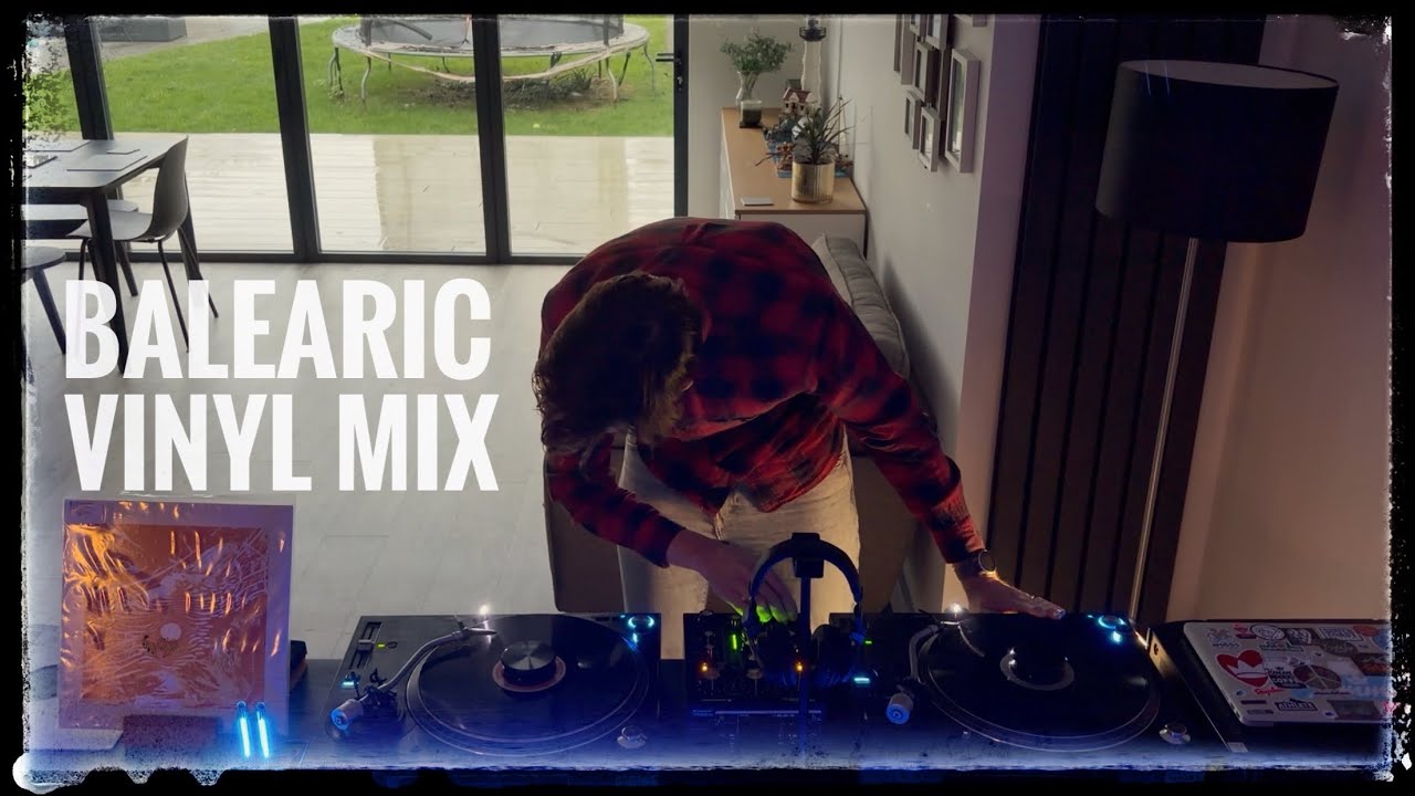 Balearic Vinyl Mix - Downtempo, broken beat and house