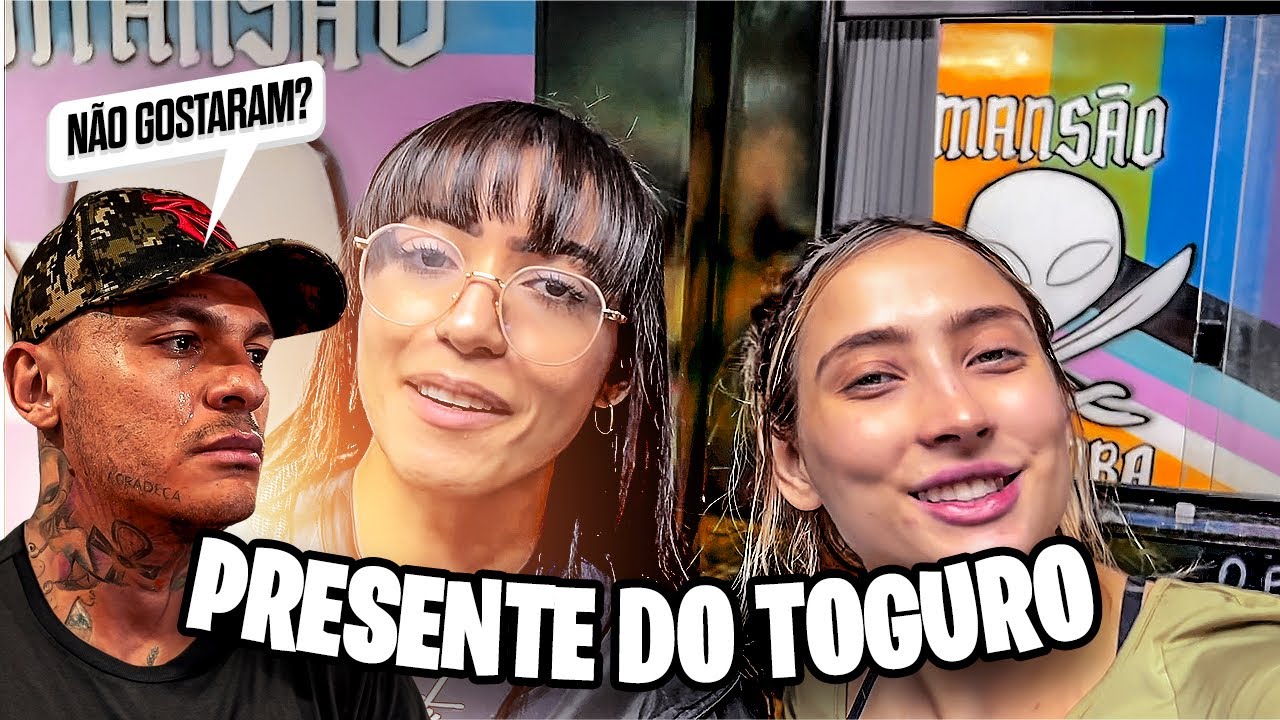 AS MENINAS RECEBERAM UM PRESENTE DO TOGURO