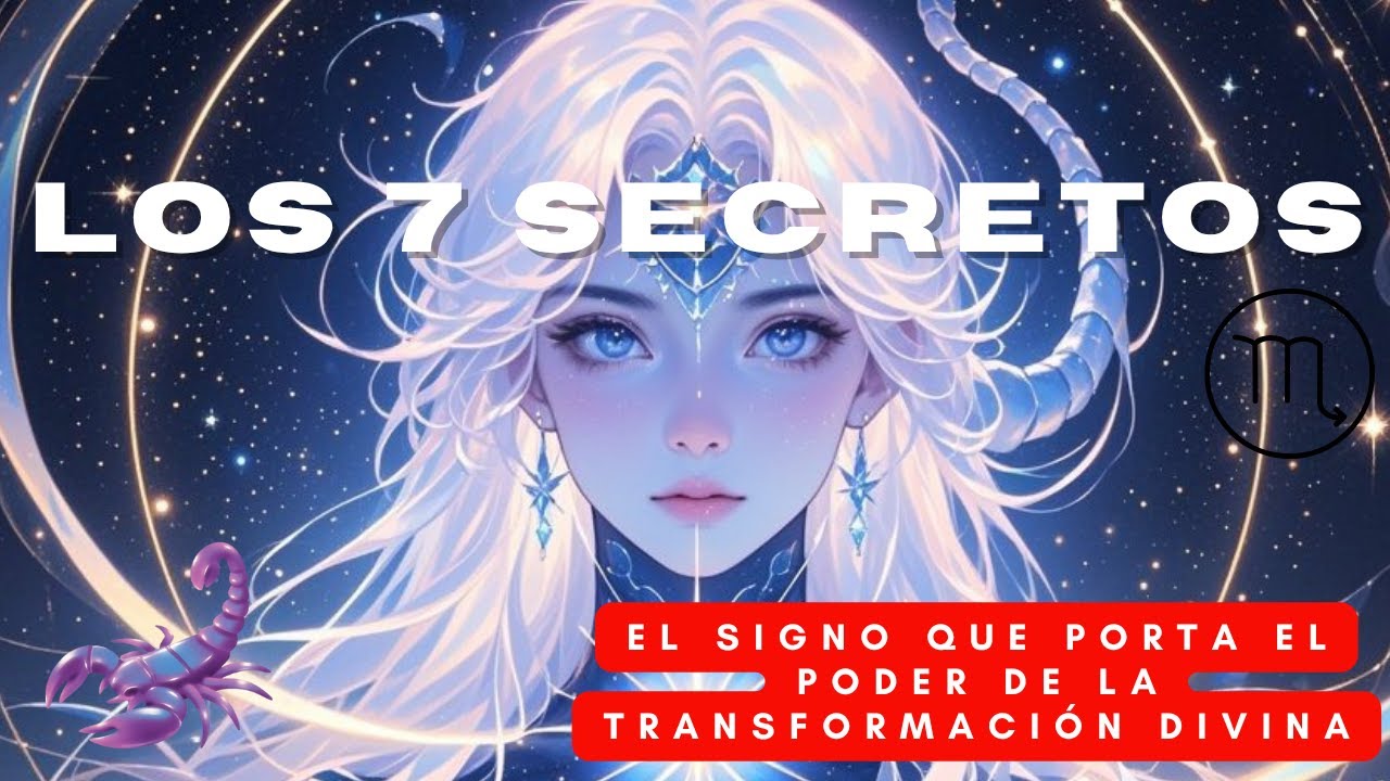 Los 7 Secretos Sagrados de Escorpio