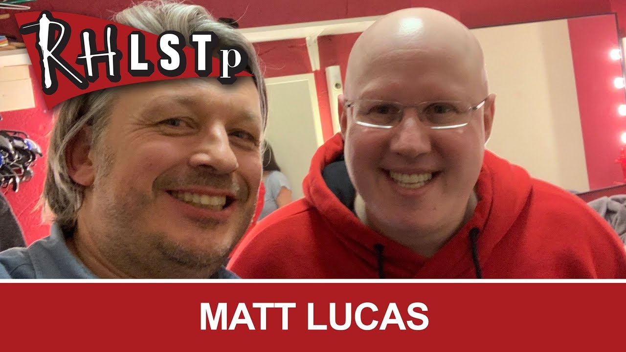 Matt Lucas - RHLSTP #214
