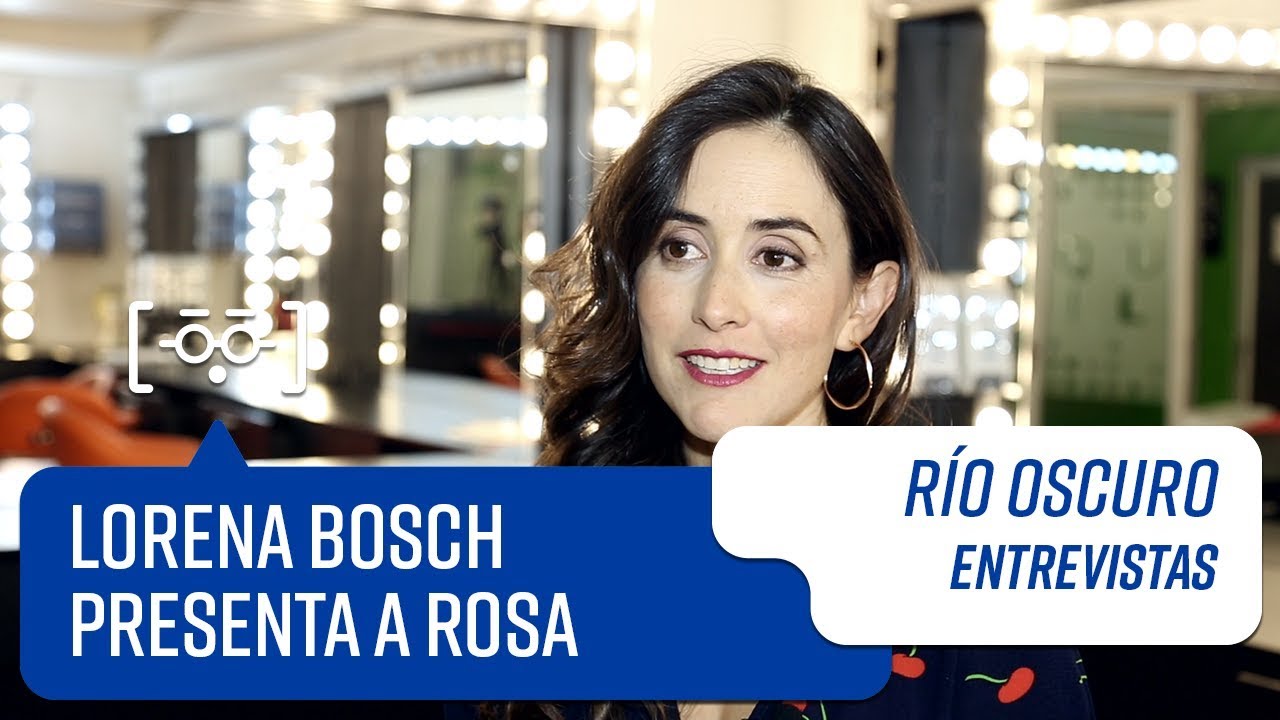 Lorena Bosch presenta a Rosa | Entrevistas | R&iacute;o Oscuro