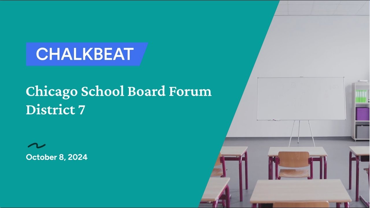 Chalkbeat Chicago School Board Forum District 7