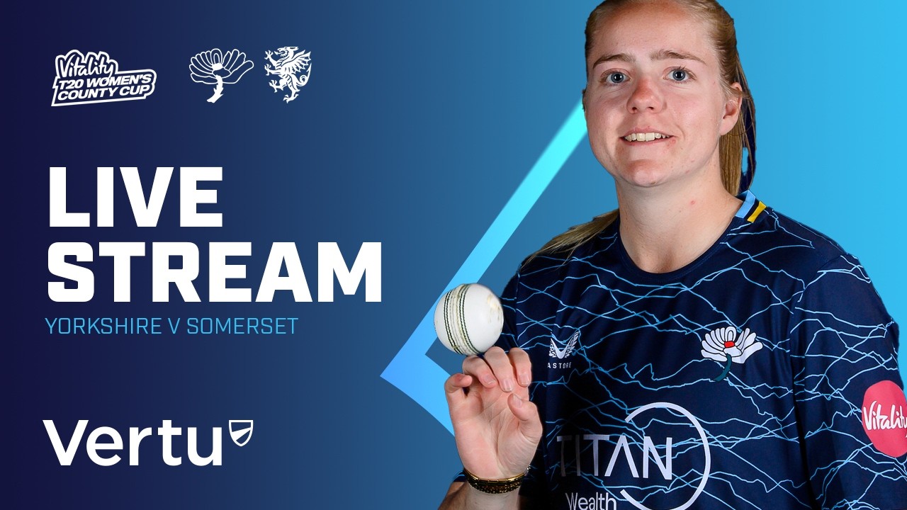 🔴 LIVE Cricket Yorkshire Women v Somerset | Vitality T20 County Cup at Scarborough