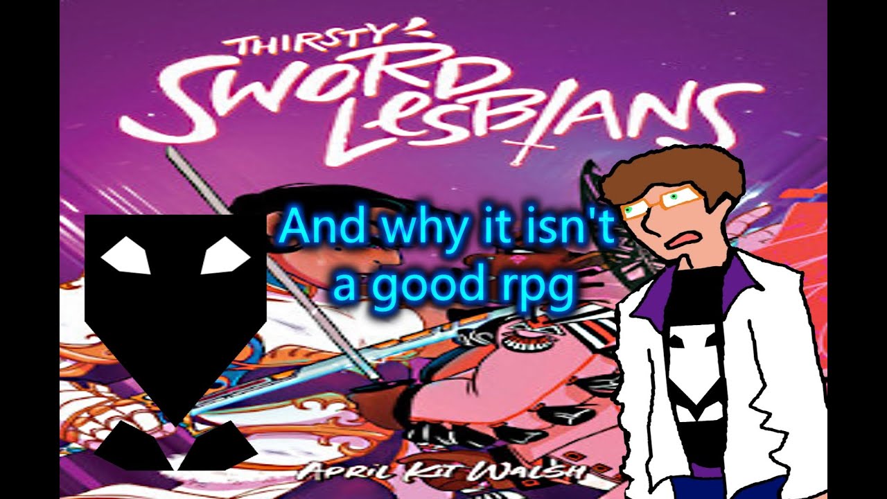 Thirsty Sword Lesbians and why it isn't a good rpg