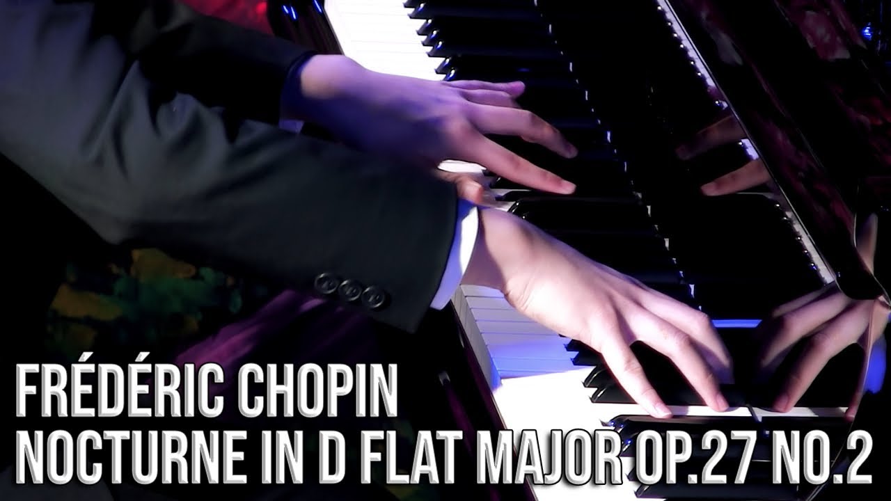 Frédéric Chopin - Nocturne in D Flat Major Op.27 No.2