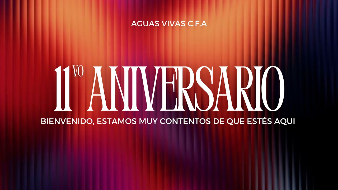 ANIVERSARIO #11 DE AGUAS VIVAS C.F.A ÚLTIMO DÍA