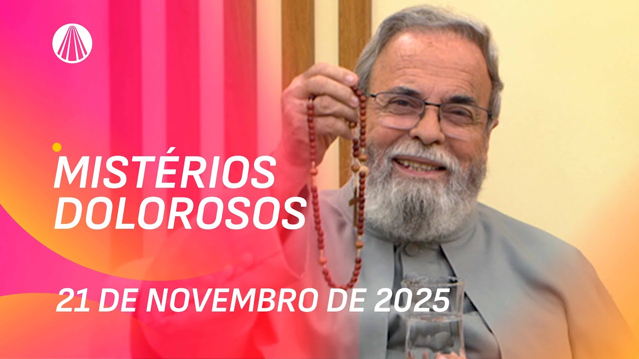 Terço de Aparecida com Pe. Antonio Maria - 21 de novembro 2025 [Mistérios Dolorosos]