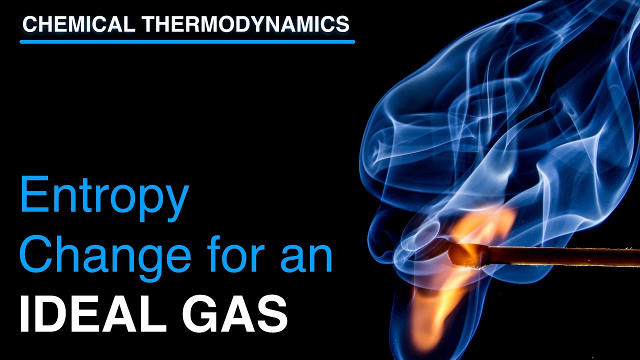 Entropy Change for an ideal gas | Thermodynamics | Physical Chemistry