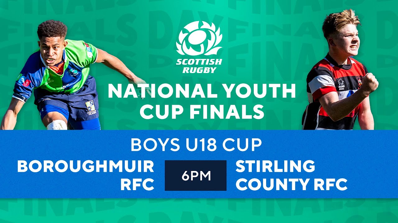 LIVE: National Youth Cup Finals | Boroughmuir RFC v Stirling County RFC - Boys U18 Cup