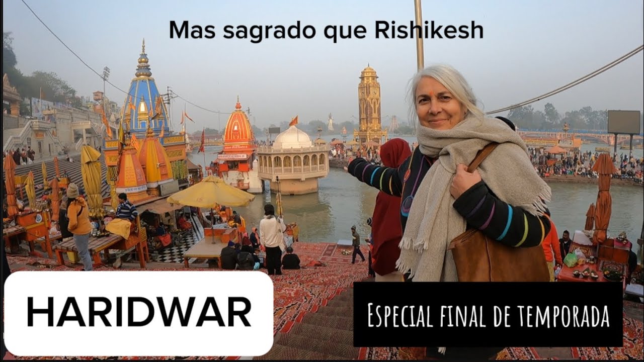 FIN DE TEMPORADA EN HARIDWAR!!
