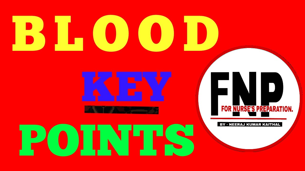 Blood Key Points - For Nurses Of Nursing School I Staff Nurse I School Nurse