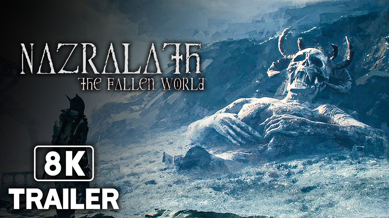 NAZRALATH THE FALLEN WORLD Reveal Trailer (TBA) 8K