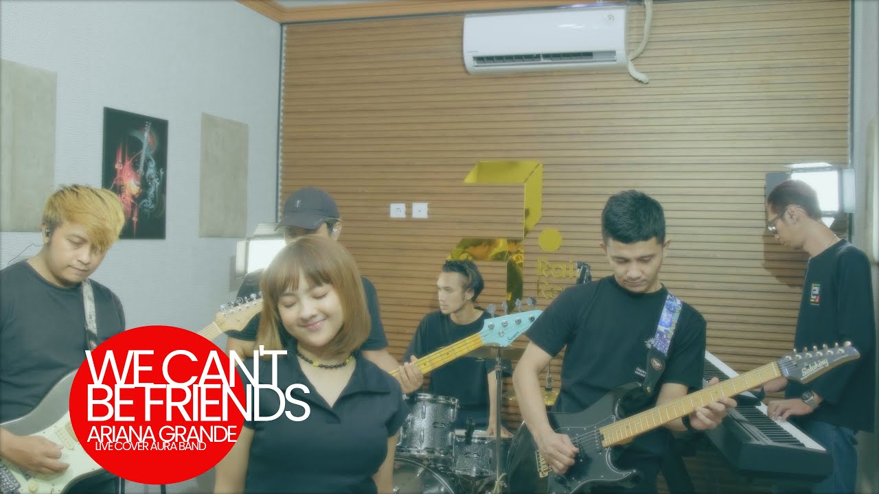 [LIVE COVER] ARIANA GRANDE - WE CAN’T BE FRIENDS BY. AURA BAND & PUTRI RISMA