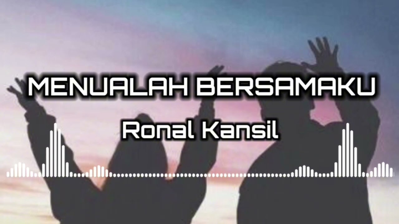 RONAL KANSIL - MENUALAH BERSAMAKU | @Ronalkansill-19 | #music #musicvideo #popmusicvideo #viral