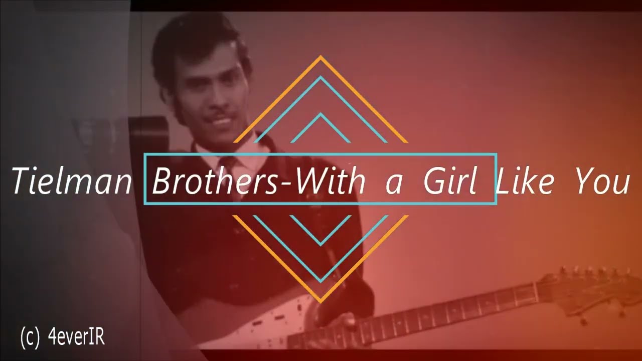 Tielman Brothers - With a Girl Like You 1966 (Loulou)