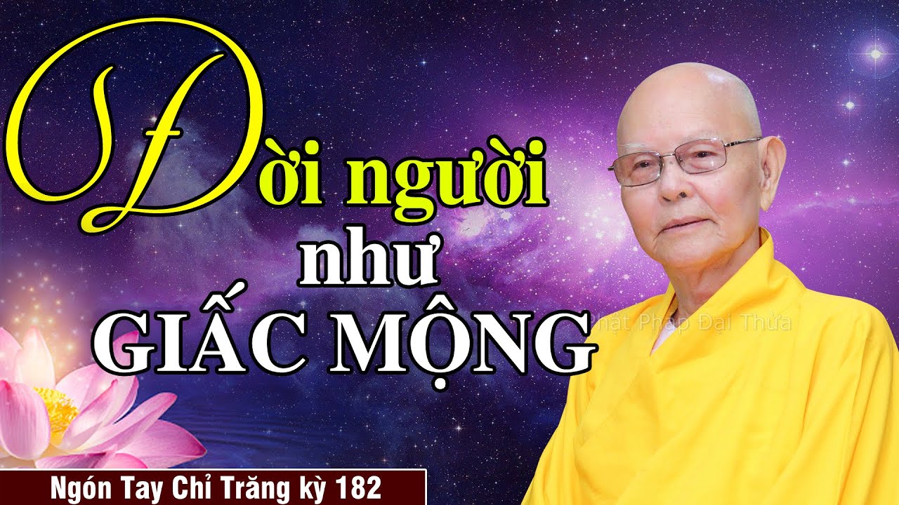 Đời Người Như Giấc Mộng | Ngón Tay Chỉ Trăng kỳ 182 - Mộng Thực - HT.Từ Thông