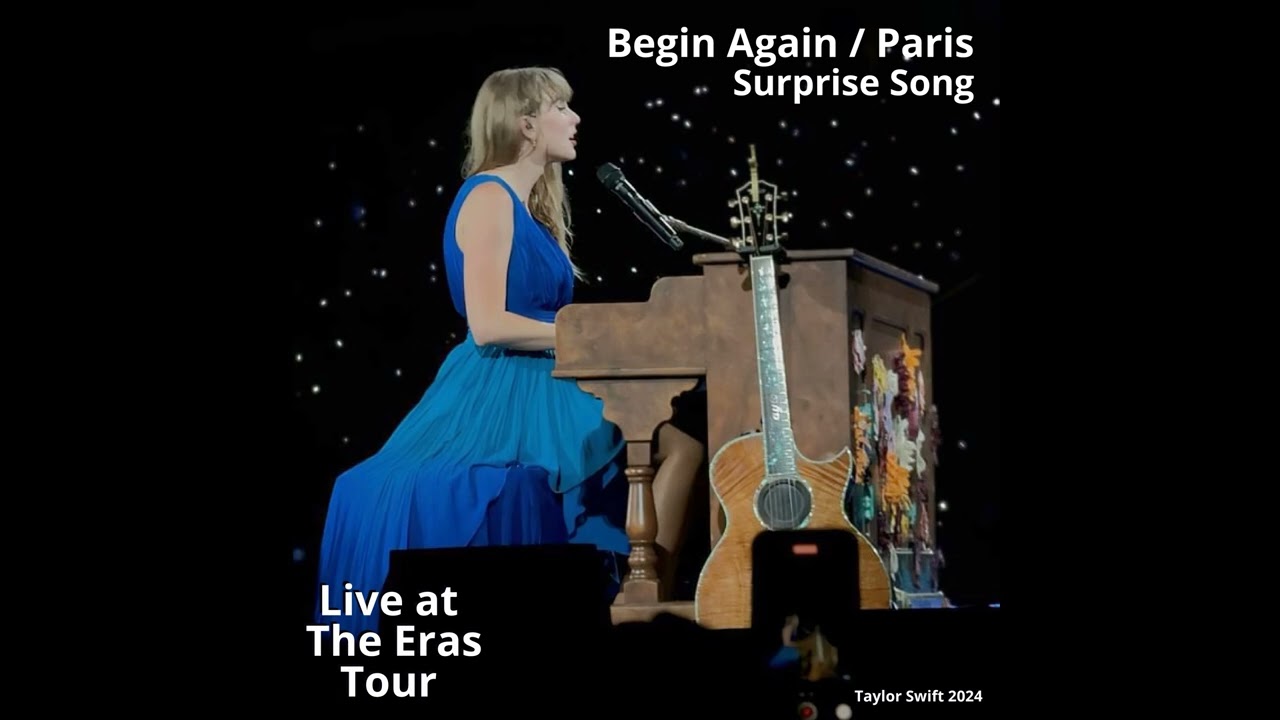 175  Taylor Swift - Begin Again / Paris (The Eras Tour) | Paris | May 12, 2024