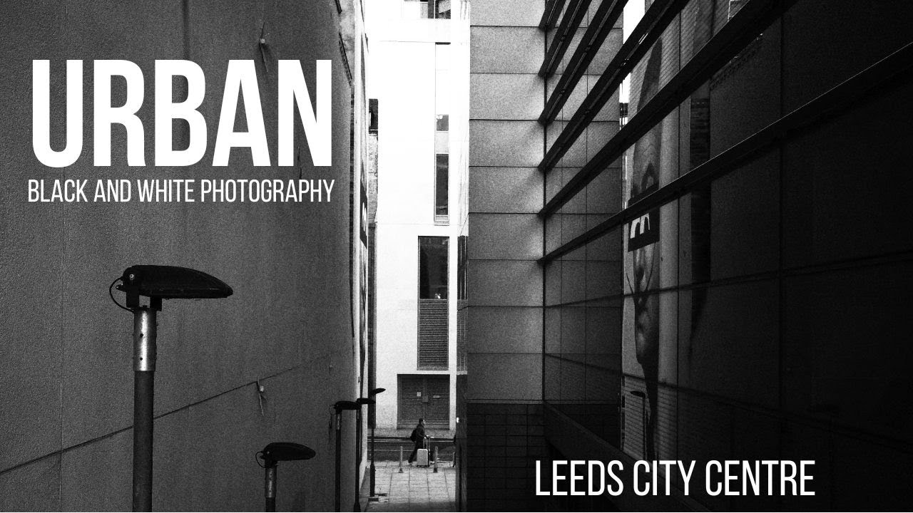 Urban Black and White Photography - Leeds City Centre