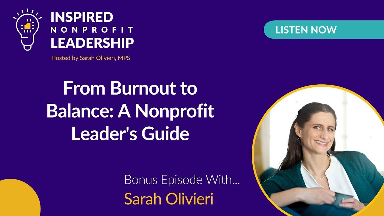 385: From Burnout to Balance: A Nonprofit Leader's Guide with Sarah Olivieri