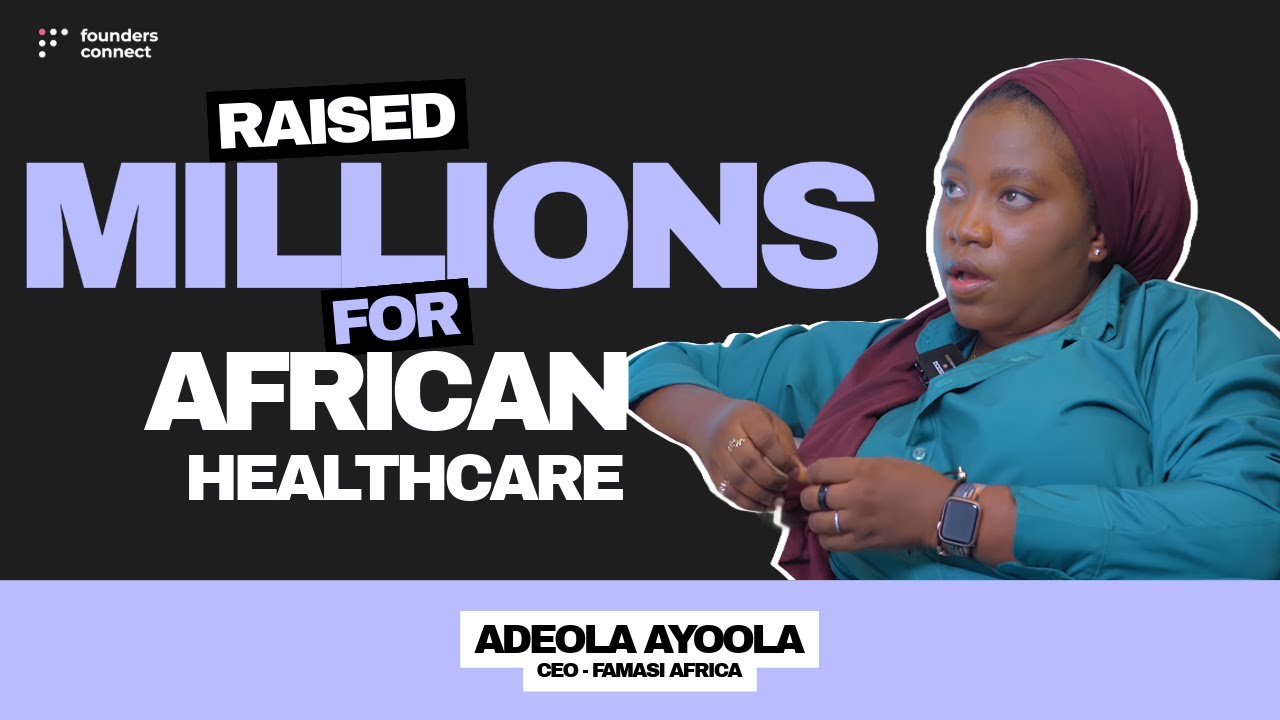 How Adeola Ayoola is Digitizing Healthcare for Africans with Famasi Africa #FoundersConnect
