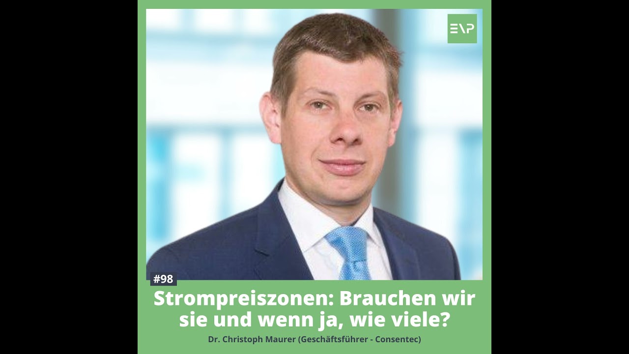 #98 Strompreiszonen: Brauchen wir sie und wenn ja, wie viele? (Christoph Maurer - Consentec)