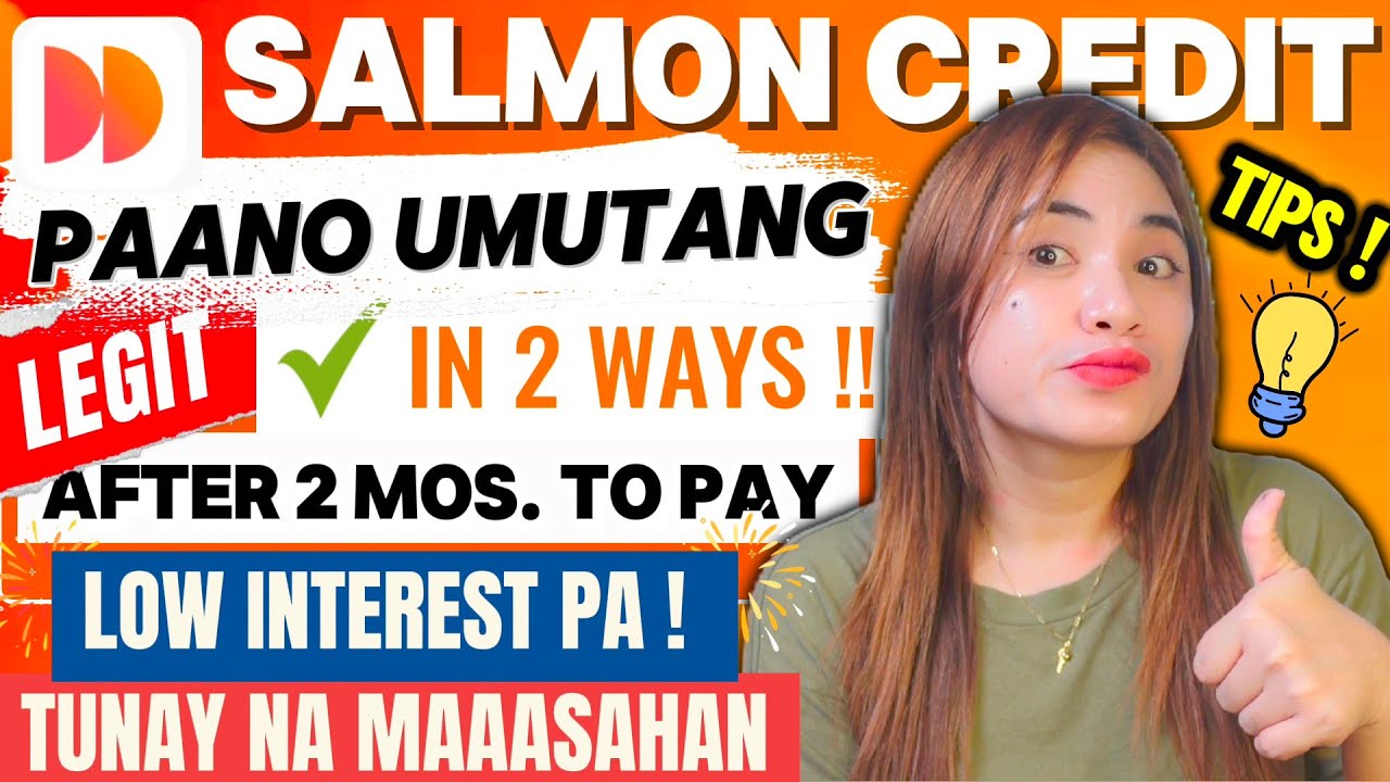 TIPS! PAANO UMUTANG SA SALMON CREDIT IN 2 WAYS | AFTER 2 MOS. TO PAY PA? + LOW INTEREST | LEGIT !