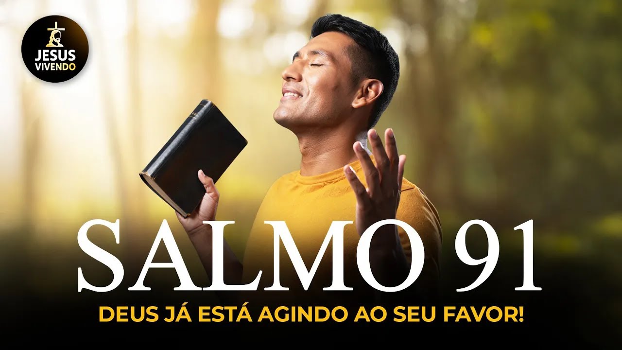 ORAÇÃO DA MANHÃ COM O SALMO 91 PARA INICIAR O DIA COM PROTEÇÃO DIVINA