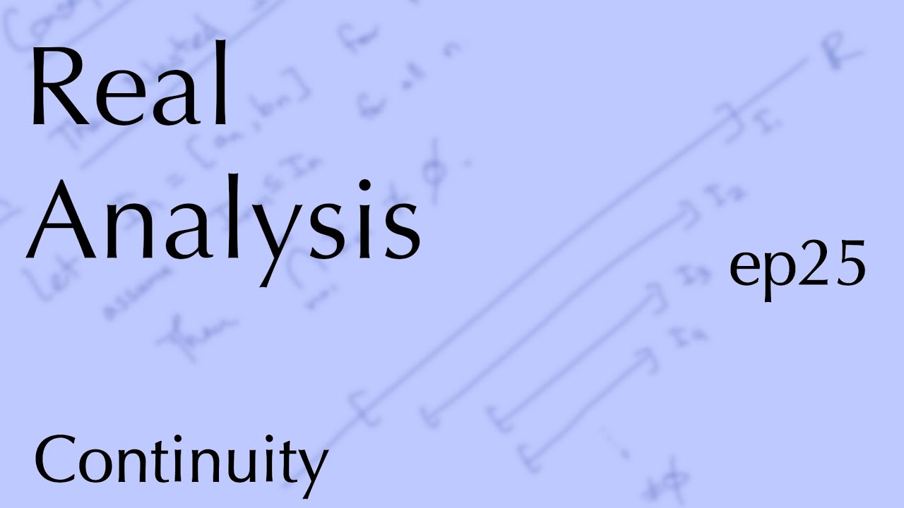 Real Analysis ep25: Continuity (Nov 4, 2022)