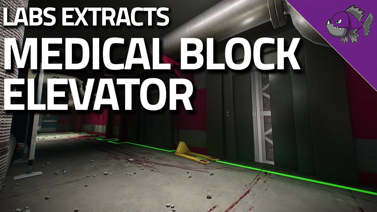 Medical Block Elevator - Labs Extract Guide - Escape From Tarkov