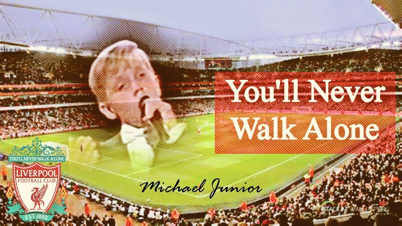 Michael Junior - You'll Never Walk Alone