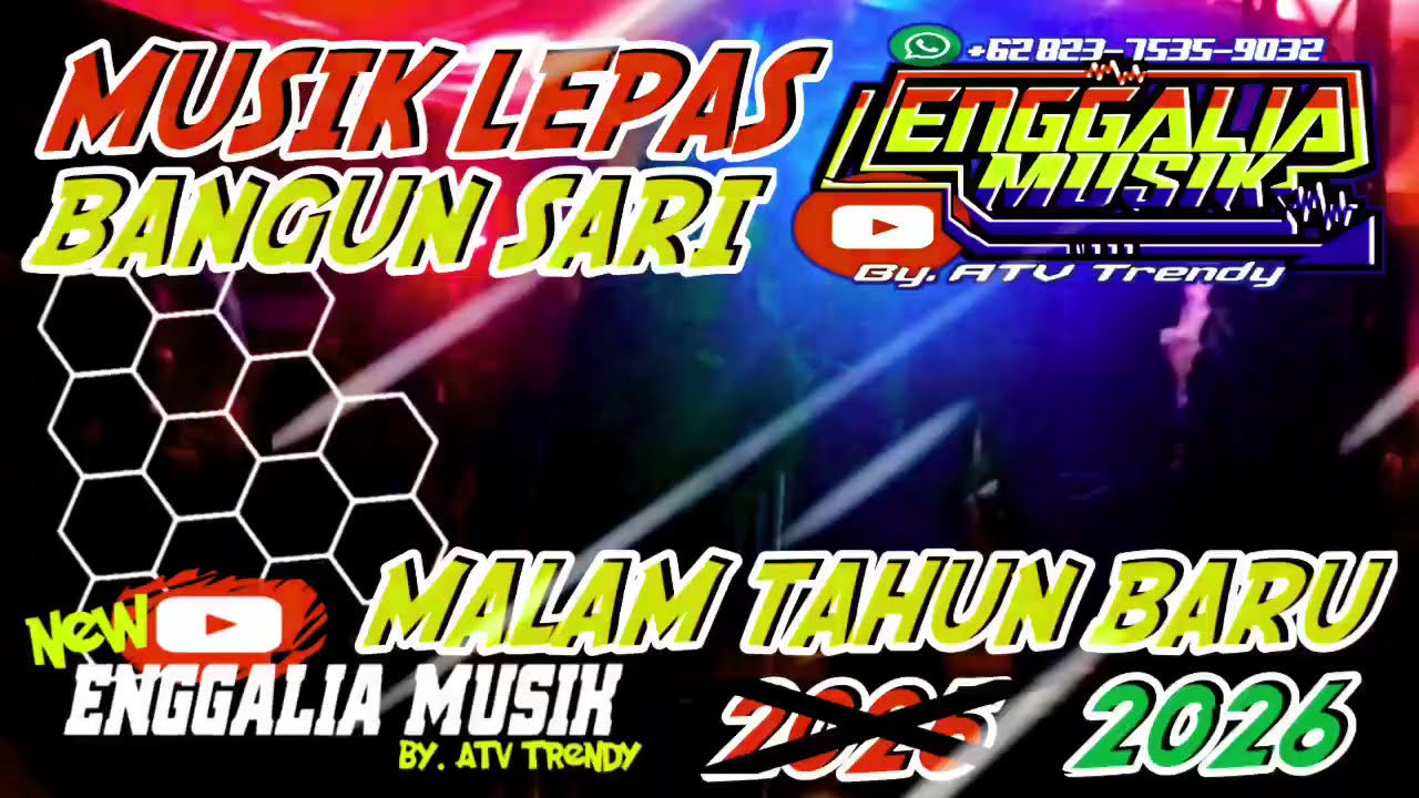 MUSIK LEPAS ENGGALIA MUSIK MALAM TAHUN BARU 2026 LIVE BANGUN SARI. ARR DINDA IAN VJ DANI - VJ DERI