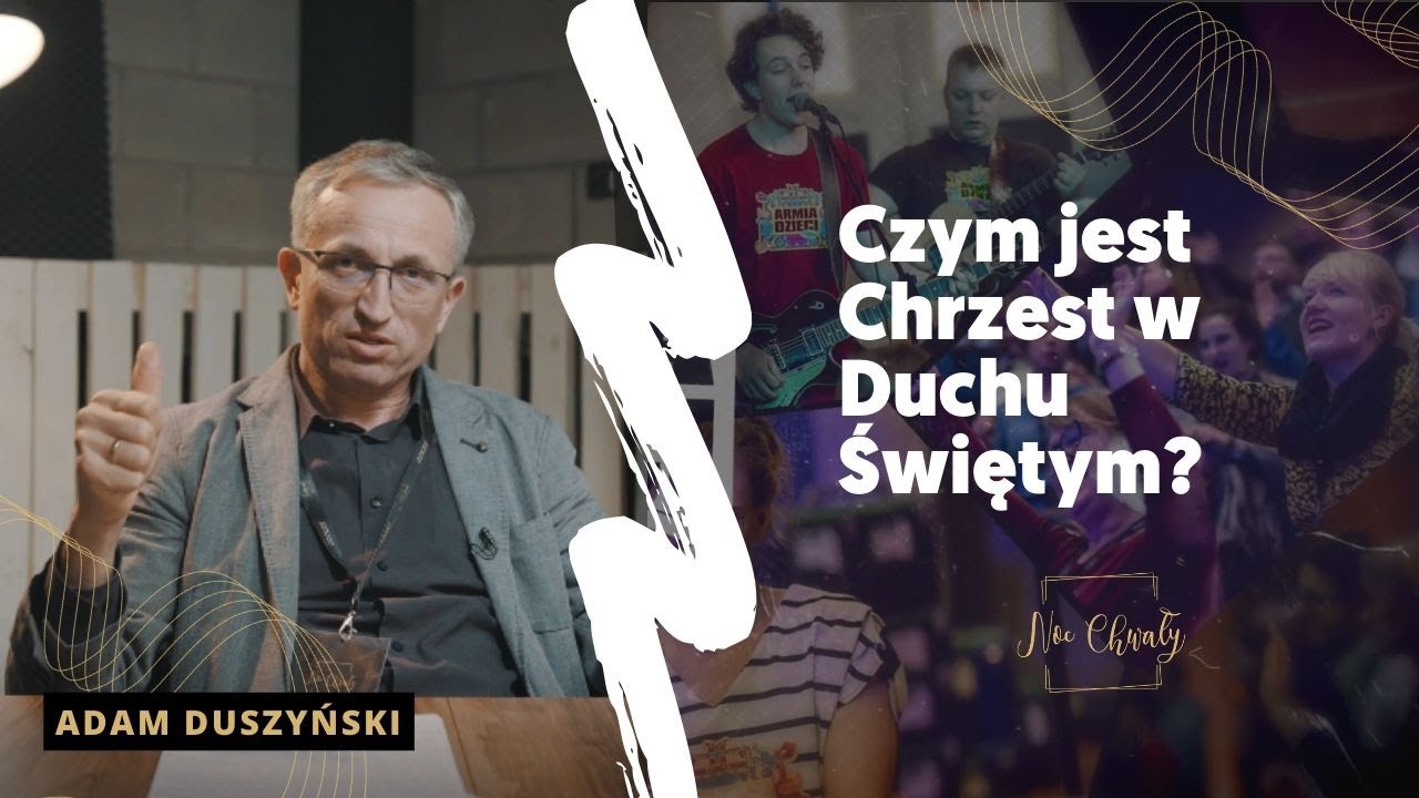10. Czym jest Chrzest w Duchu Świętym? — Adam Duszyński | Projekt YouTube