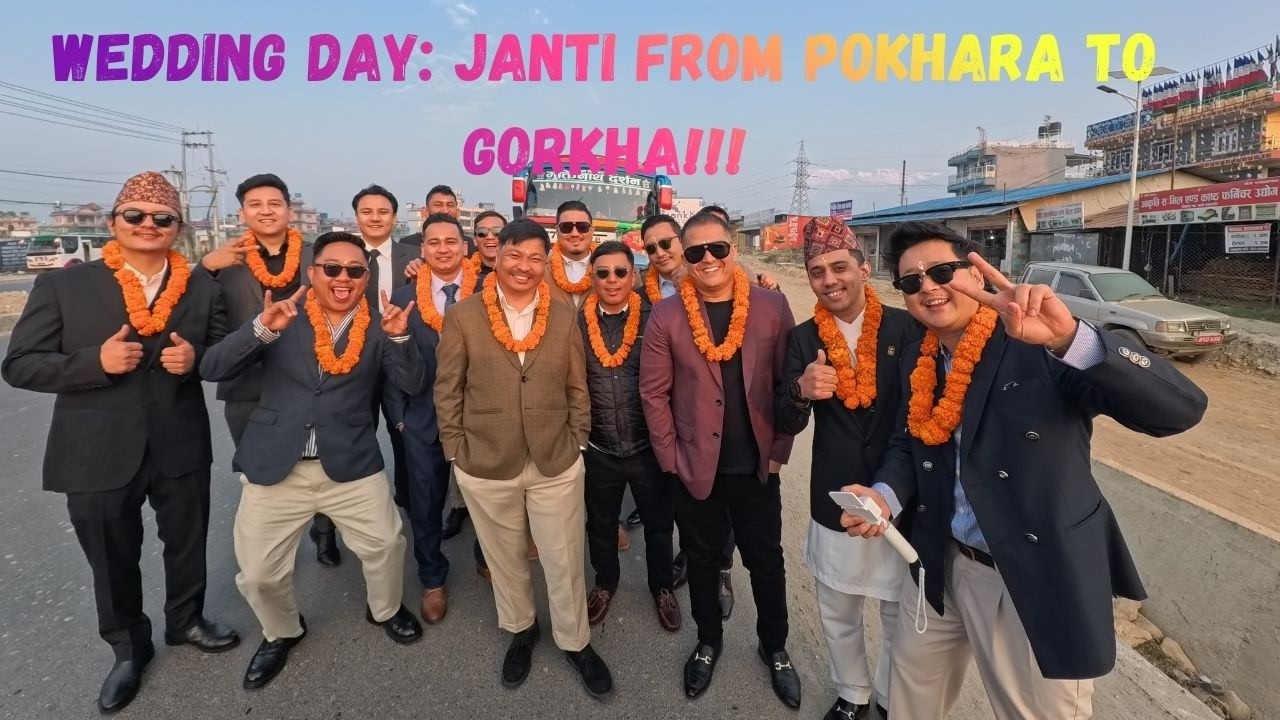 Day 2 : Nepali / Gurung wedding (Janti day) !!!