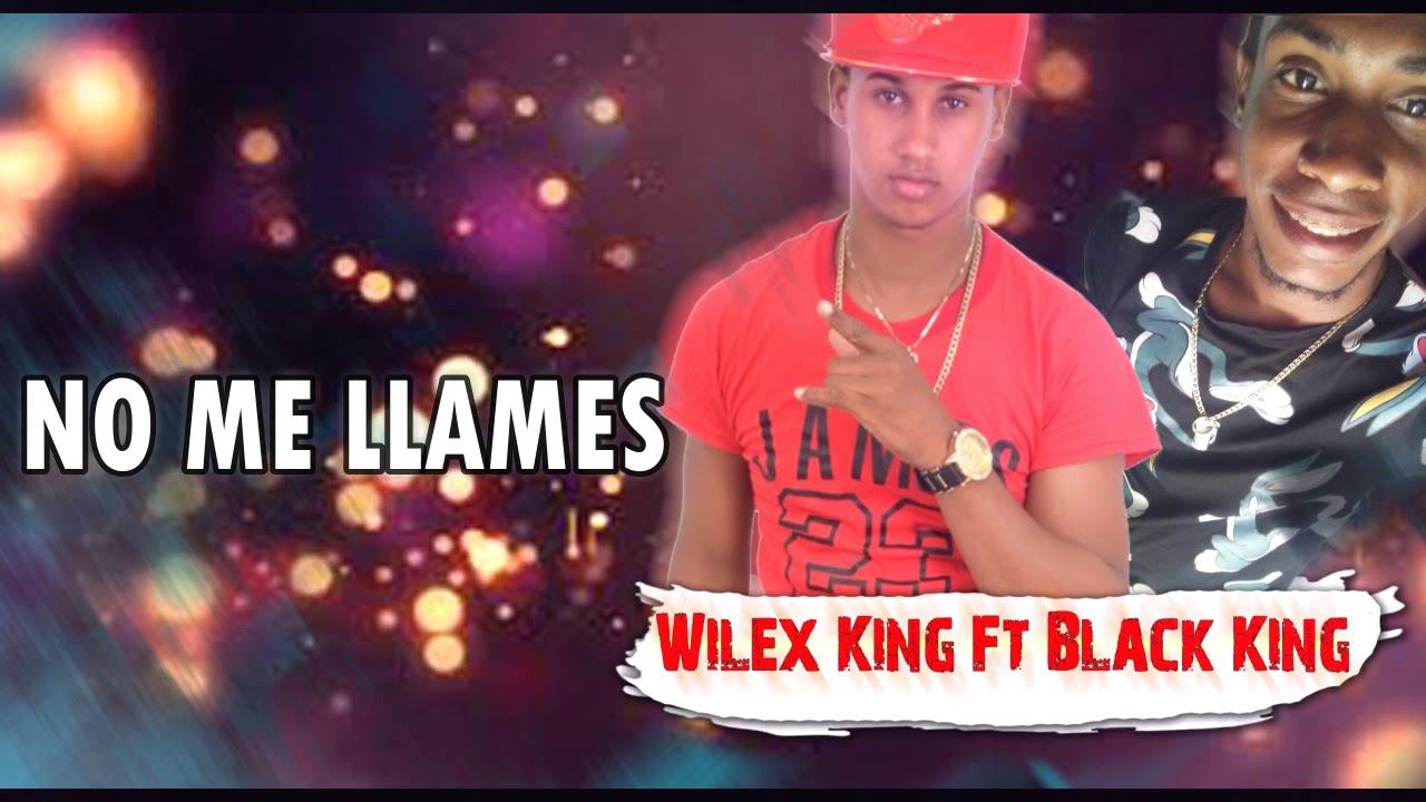 No Me Llame - Wilex King x Black King (Prod.Raidy La Rabia)