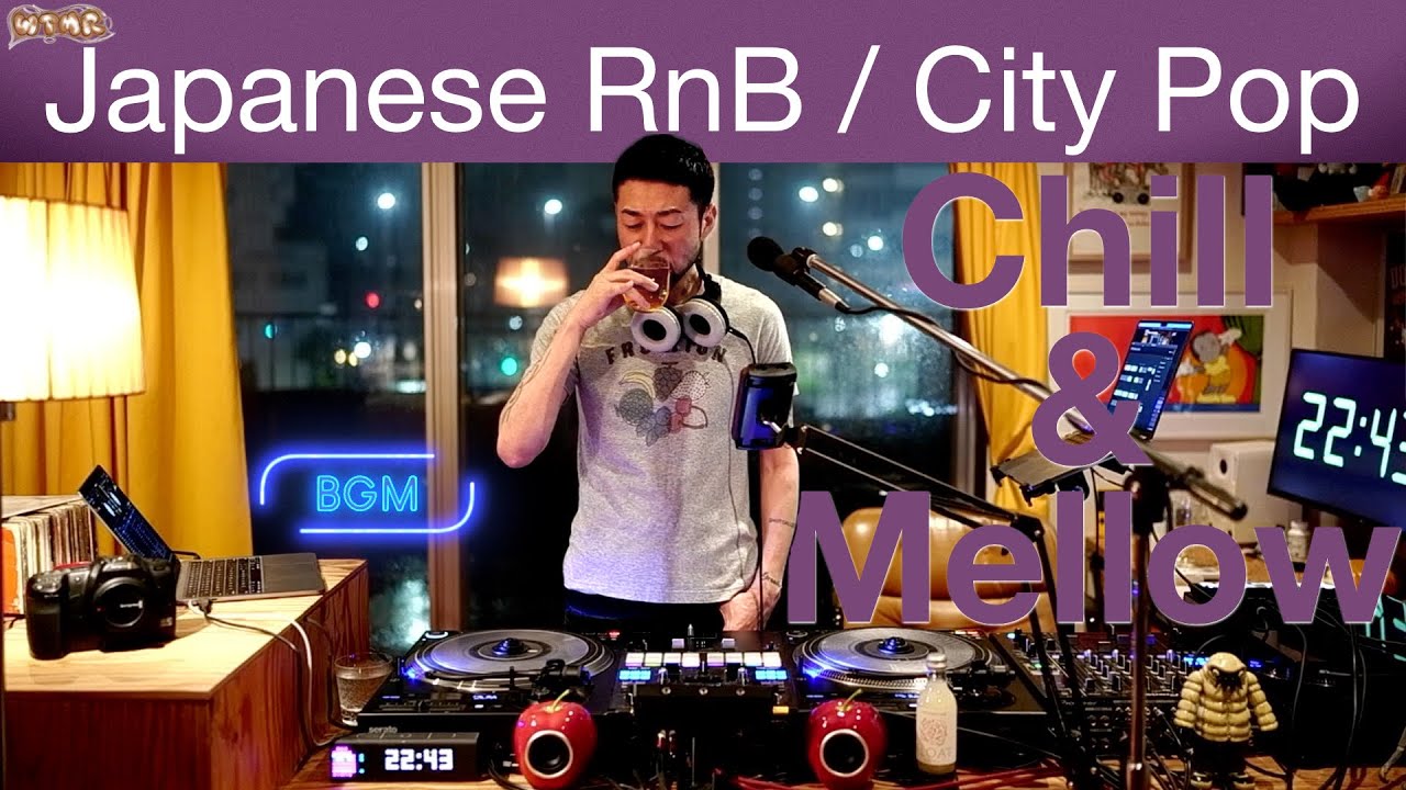 Japanese RnB / CITY POP Chill & Mellow Mix “WTMR BGM-72” [Playlist, R&B, シティ・ポップ, 日本語ラップ, DJ Mix]
