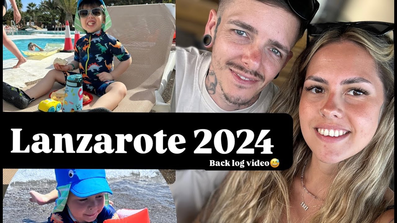 Lanzarote 2024 - Holiday Vlog