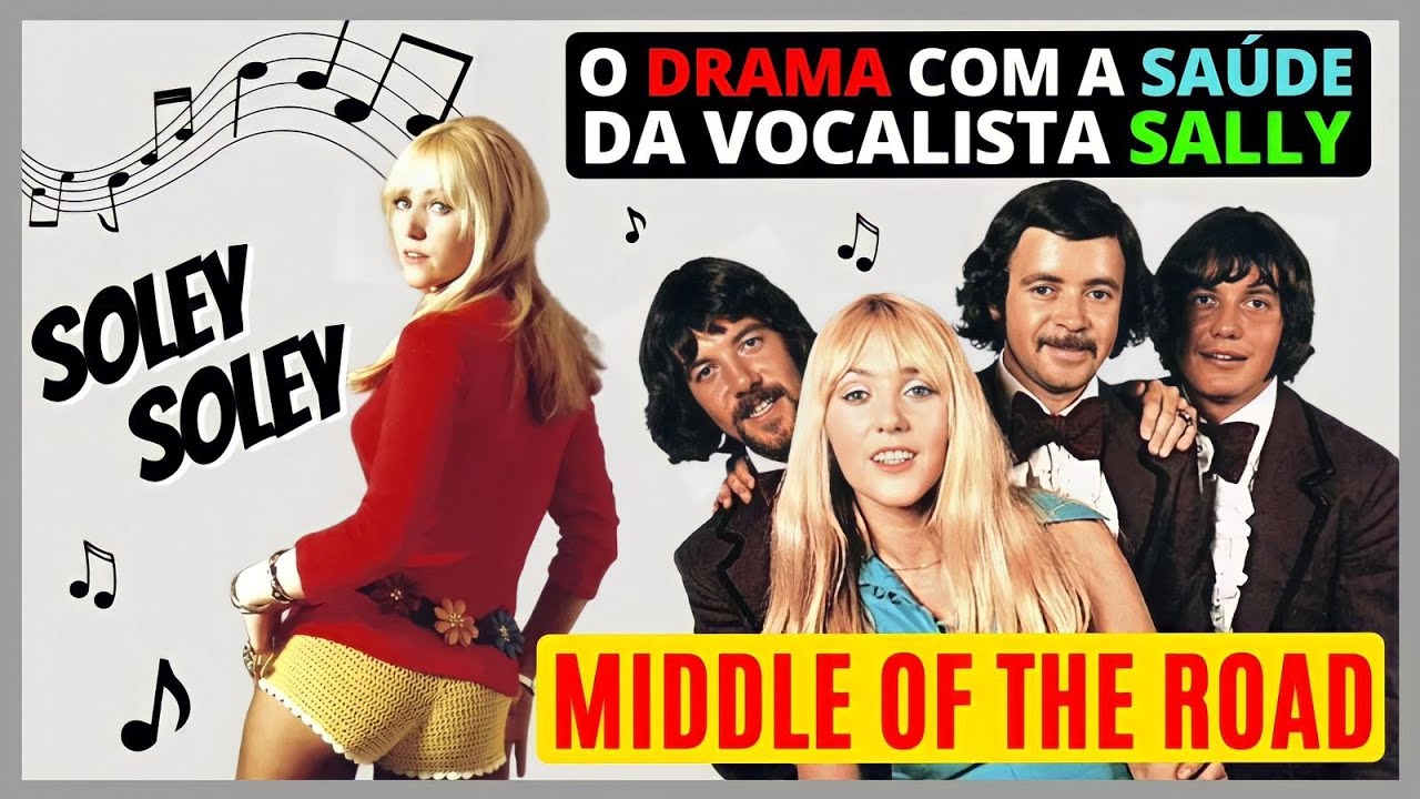 SOLEY SOLEY | O DRAMA COM A SAÚDE DA VOCALISTA SALLY | BANDA MIDDLE OF THE ROAD 🎶